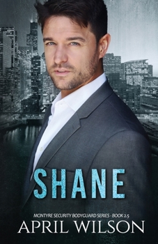 Shane: A McIntyre Security Bodyguard Series Novella - Book #2.5 of the McIntyre Security Bodyguard