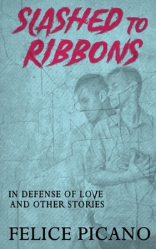 Paperback Slashed to Ribbons in Defense of Love and Other Stories Book