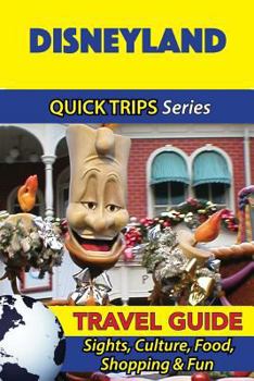 Paperback Disneyland Travel Guide (Quick Trips Series): Sights, Culture, Food, Shopping & Fun Book