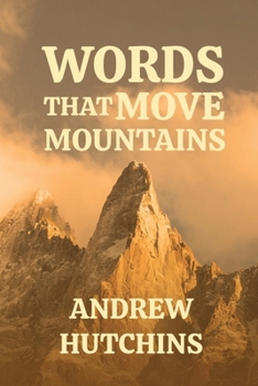 Words That Move Mountains