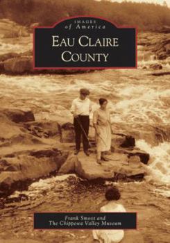 Eau Claire County - Book  of the Images of America: Wisconsin