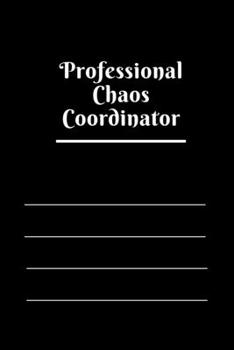 Professional Chaos Coordinator: Lined Notebook 120 pages matte cover