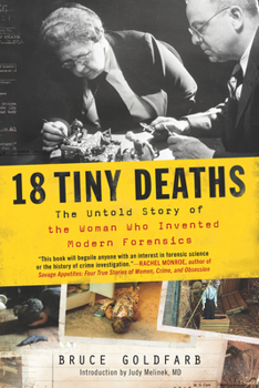 Paperback 18 Tiny Deaths: The Untold Story of the Woman Who Invented Modern Forensics Book