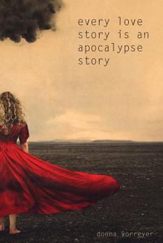 Paperback Every Love Story Is an Apocalypse Story Book