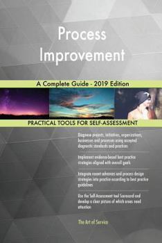 Paperback Process Improvement A Complete Guide - 2019 Edition Book