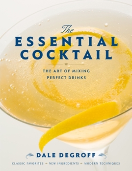 Hardcover The Essential Cocktail: The Art of Mixing Perfect Drinks Book