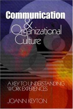 Paperback Communication and Organizational Culture: A Key to Understanding Work Experiences Book