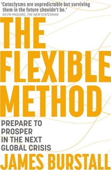 Paperback The Flexible Method: Prepare to Prosper in the Next Global Crisis Book