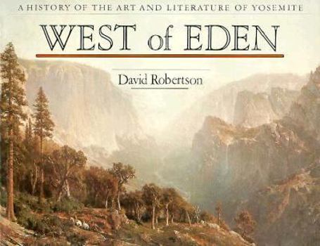 Paperback West of Eden: A History of the Art and Literature of Yosemite Book