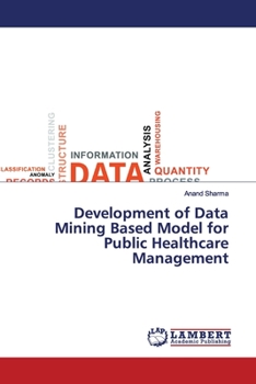 Paperback Development of Data Mining Based Model for Public Healthcare Management Book