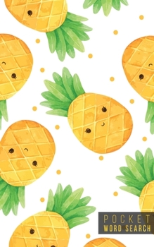 Pocket Word Search: 99 Pocket Word Search Puzzles - Pocket Word Jumble - Travel Size Wordsearches - Mini Word Puzzle - Word Seek - Fun Christmas Gift - Word Search Books for Adults - Tropical Pineappl