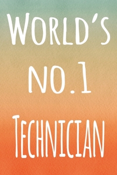 World's No.1 Technician: The perfect gift for the professional in your life - 119 page lined journal