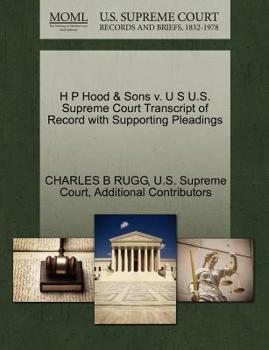 Paperback H P Hood & Sons V. U S U.S. Supreme Court Transcript of Record with Supporting Pleadings Book