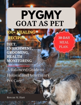 Paperback Pygmy Goat as Pet: A Balanced Guide to Holistic and Veterinary Pet Care Book