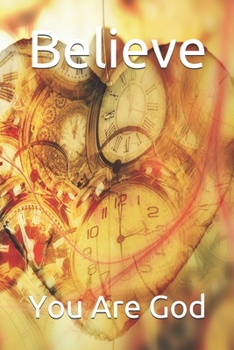 Paperback Believe: You Are God Book