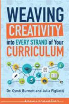 Paperback Weaving Creativity into Every Strand of Your Curriculum: Black & White Book