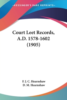 Court Leet Records, A.D. 1578-1602