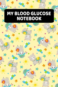 My Blood Glucose Notebook: Daily Blood Sugar Log Book (2 Years) - Llama Theme