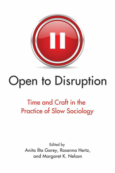 Paperback Open to Disruption: Time and Craft in the Practice of Slow Sociology Book