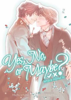 Paperback Yes, No, or Maybe? (Light Novel 3) - Where Home Is Book