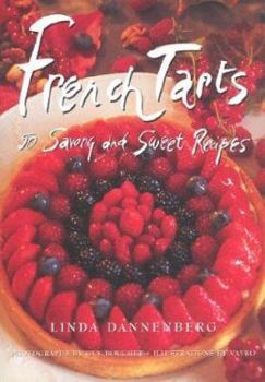 Hardcover French Tarts: 50 Savory and Sweet Recipes Book