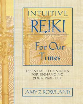 Paperback Intuitive Reiki for Our Times: Essential Techniques for Enhancing Your Practice Book