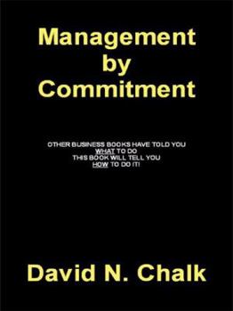 Paperback Management by Commitment: Other books have told you what to do - This book will tell you how! Book