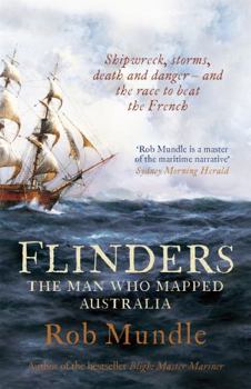 Paperback Flinders: The Man Who Mapped Australia Book