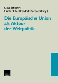 Paperback Die Europäische Union ALS Akteur Der Weltpolitik [German] Book