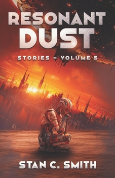 Paperback Resonant Dust: Stories - Volume 5 Book