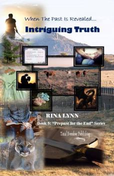 Paperback Intriguing Truth: Book 5: Prepare For The End Series Book