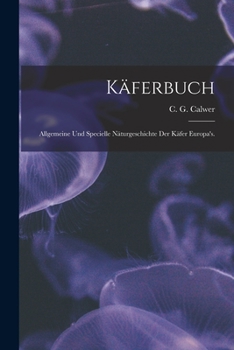 Paperback Käferbuch: Allgemeine und specielle Näturgeschichte der Käfer Europa's. [German] Book