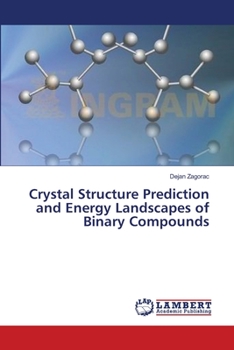 Paperback Crystal Structure Prediction and Energy Landscapes of Binary Compounds Book