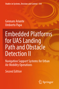Paperback Embedded Platforms for Uas Landing Path and Obstacle Detection II: Navigation Support Systems for Urban Air Mobility Operations Book