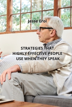 Paperback Strategies That Highly Effective People Use When They Speak Book