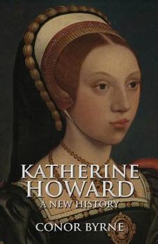 Paperback Katherine Howard: A New History Book