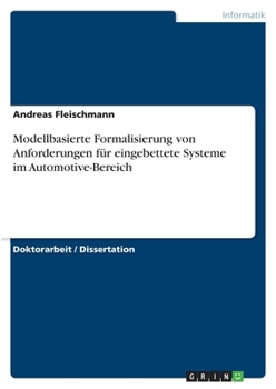 Paperback Modellbasierte Formalisierung von Anforderungen für eingebettete Systeme im Automotive-Bereich [German] Book