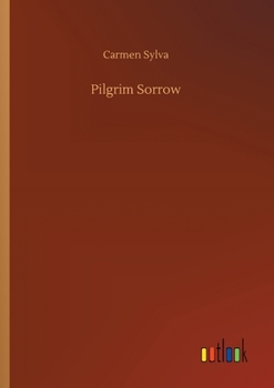 Pilgrim Sorrow: A Cycle Of Tales (1884)