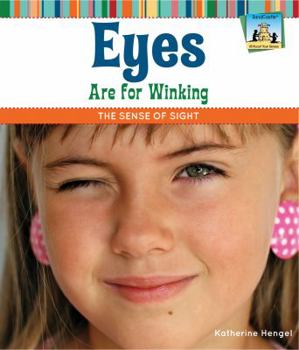 Library Binding Eyes Are for Winking: The Sense of Sight: The Sense of Sight Book