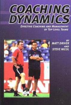 Paperback Coaching Dynamics: Effective Coaching and Management of Top Level Teams Book