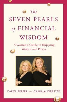 The Seven Pearls of Financial Wisdom: A Women's Guide to Enjoying Wealth and Power
