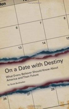 Paperback On a Date with Destiny: What Every Believer Should Know about America and Their Future Book