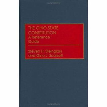 Hardcover The Ohio State Constitution: A Reference Guide (Reference Guides to the State Constitutions of the United States) Book