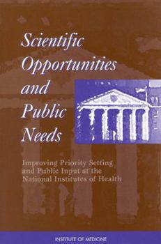 Paperback Scientific Opportunities and Public Needs: Improving Priority Setting and Public Input at the National Institutes of Health Book