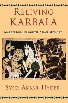 Paperback Reliving Karbala: Martyrdom in South Asian Memory Book