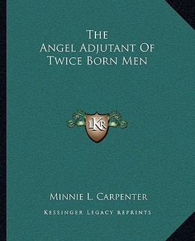 The Angel Adjutant of Twice Born Men