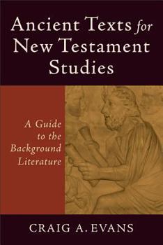 Paperback Ancient Texts for New Testament Studies: A Guide to the Background Literature Book