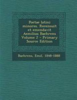 Paperback Poetae Latini Minores. Recensuit Et Emendavit Aemilius Baehrens Volume 2 [Latin] Book