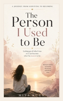 THE PERSON I USED TO BE: Finding Myself Through the People I Once Blamed (The Becoming Series)