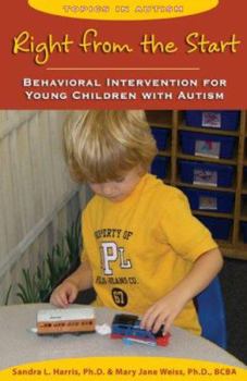 Paperback Right from the Start: Behavioral Intervention for Young Children with Autism Book